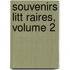 Souvenirs Litt Raires, Volume 2 door Maxime Du Camp