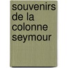 Souvenirs de La Colonne Seymour door Jean Ruffi De Pontev s