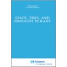 Space Time, and Thought in Kant door Arthur Melnick