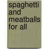 Spaghetti and Meatballs for All door Shel Silverstein