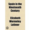 Spain In The Nineteenth Century by Elizabeth Wormeley Latimer