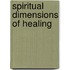 Spiritual Dimensions Of Healing