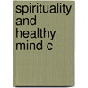 Spirituality And Healthy Mind C door Marc Galanter