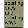 Sporting Days and Sporting Ways door Ralph Nevill