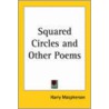 Squared Circles And Other Poems door Harry MacPherson
