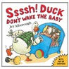 Ssssh! Duck Don't Wake The Baby by Jez Alborough
