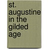 St. Augustine in the Gilded Age by St. Augustine Historical Society