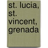 St. Lucia, St. Vincent, Grenada by Evelin Seeliger-Mander