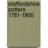 Staffordshire Potters 1781-1900 door R.K. Henrywood