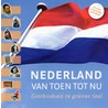 Nederland van toen tot nu