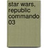 Star Wars, Republic Commando 03