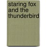 Staring Fox And The Thunderbird door Michael E. Hudson