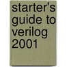 Starter's Guide to Verilog 2001 door Michael D. Ciletti