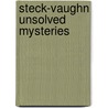 Steck-Vaughn Unsolved Mysteries door Onbekend
