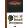 Stem Cell Research Developments door Calvin A. Fong