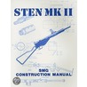 Sten Mk Ii  Construction Manual door Gary Hill