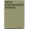 Sterile Pharmaceutical Products by Kenneth E. Avis