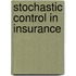 Stochastic Control In Insurance