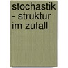 Stochastik - Struktur im Zufall door Matthias Löwe