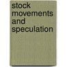 Stock Movements and Speculation by Frederic Drew Bond