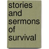 Stories and Sermons of Survival door D. Tuyl Carl