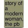 Story Of A Modern Woman, The Pb door Steve Farmer