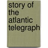 Story of the Atlantic Telegraph door Henry Martyn Field