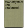 Straftatsystem und Strafprozeß by Klaus Marxen
