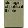 Strategies of Political Theatre door Patterson Michael