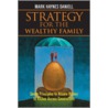 Strategy For The Wealthy Family by Mark Haynes Daniell