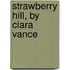 Strawberry Hill, By Clara Vance