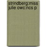 Strindberg:miss Julie Owc:ncs P door Johan August Strindberg