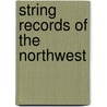 String Records Of The Northwest door M. R 1882 Harrington