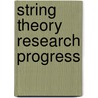 String Theory Research Progress door Ferenc N. Balogh