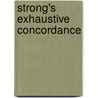 Strong's Exhaustive Concordance by James Strongs