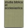 Studia Biblica Et Ecclesiastica door Onbekend