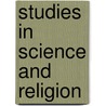 Studies In Science And Religion door George Frederick Wright