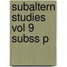 Subaltern Studies Vol 9 Subss P door Onbekend