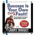 Success Is Your Own Damn Fault!