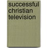 Successful Christian Television door Cooke Phil