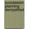 Succession Planning Demystified by Wendy Hirsh