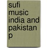Sufi Music India And Pakistan P by Regula Burckhardt Quereshi