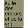 Suite Des Erreurs Et de La Vrit door Charles De Suze