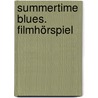 Summertime Blues. Filmhörspiel door Friederike Köpf