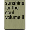 Sunshine For The Soul Volume Ii by Robert E. Blackwell