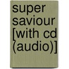Super Saviour [with Cd (audio)] by Colin Buchanan