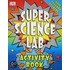 Super Science Lab Activity Book