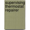 Supervising Thermostat Repairer by Unknown