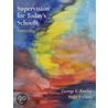 Supervision For Today's Schools by Peter F. Oliva