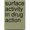 Surface Activity In Drug Action door R.P. Srivastava